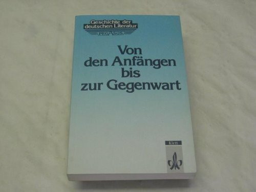 Geschichte der deutschen Literatur: Von den Anfängen bis zur Gegenwart