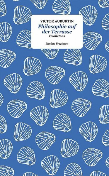 Philosophie auf der Terrasse: Feuilletons (Limbus Preziosen)