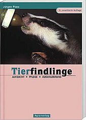 Tierfindlinge: Aufzucht - Pfelge - Auswilderung