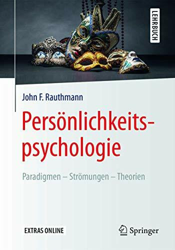 Persönlichkeitspsychologie: Paradigmen – Strömungen – Theorien (Springer-Lehrbuch)