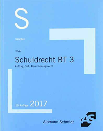 Skript Schuldrecht BT 3: Auftrag, GoA, Bereicherungsrecht