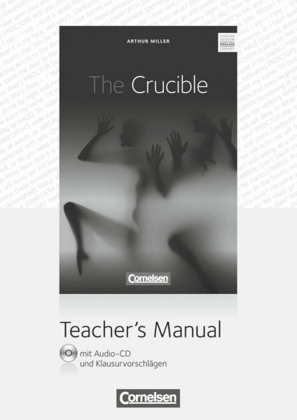 Cornelsen Senior English Library|NULL|Literatur|Ab 11. Schuljahr / B2|The Crucible|NULL|Teacher's Manual mit Audio-CD und Klausurvorschlägen|NULL