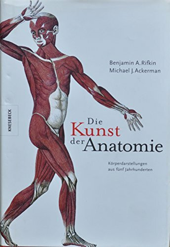 Die Kunst der Anatomie: Körperdarstellungen aus fünf Jahrhunderten
