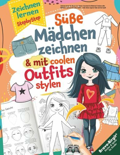 Zeichnen lernen für Kinder ab 8 Jahren | Geschenk für Mädchen: Zeichne süße Mädchen, style sie mit coolen Outfits – finde deinen eigenen Style und hab Spaß!