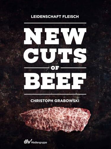 New Cuts of Beef: Leidenschaft Fleisch New Cuts of Beef: Leidenschaft Fleisch