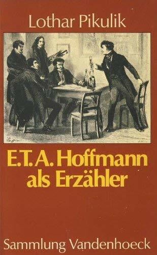 E. T. A. Hoffmann als Erzähler: Ein Kommentar zu den »Serapions-Brüdern«