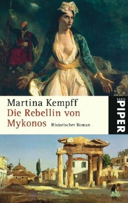 Die Rebellin von Mykonos: Historischer Roman (Piper Taschenbuch, Band 24956)