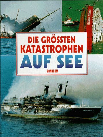 Die größten Katastrophen auf See