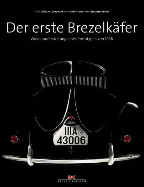 Der erste Brezelkäfer: Wiederauferstehung eines Prototypen von 1938. Ausgezeicnnet mit dem ADAC Motorwelt Autobuch Preis 2012