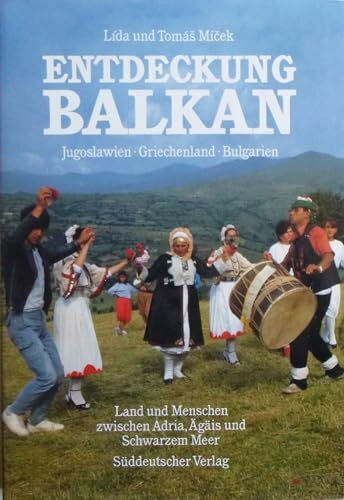 Entdeckung Balkan. Jugoslawien, Griechenland, Bulgarien