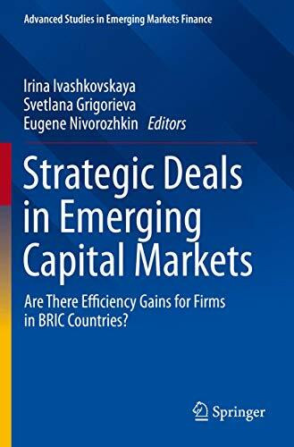 Strategic Deals in Emerging Capital Markets: Are There Efficiency Gains for Firms in BRIC Countries? (Advanced Studies in Emerging Markets Finance)