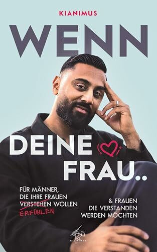 Wenn deine Frau..: Für Männer, die ihre Frauen verstehen (erfühlen) wollen
