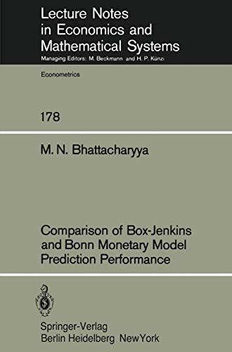 Comparison of Box-Jenkins and Bonn Monetary Model Prediction Performance (Lecture Notes in Economics and Mathematical Systems)