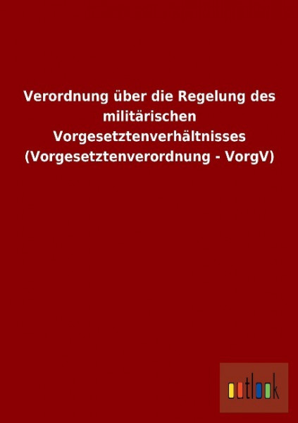 Verordnung über die Regelung des militärischen Vorgesetztenverhältnisses (Vorgesetztenverordnung - V