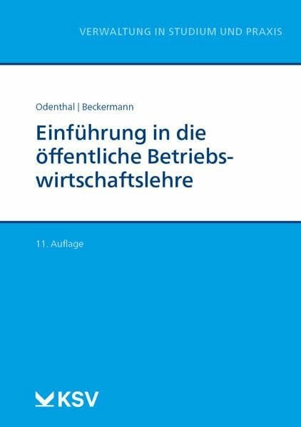 Einführung in die öffentliche Betriebswirtschaftslehre (Reihe Verwaltung in Studium und Praxis)