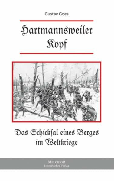 Hartmannsweiler Kopf: Das Schicksal eines Berges im Weltkriege