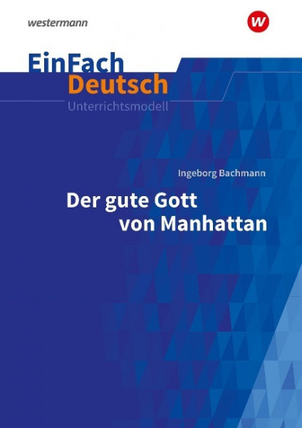 Der gute Gott von Manhatten. EinFach Deutsch Unterrichtsmodelle