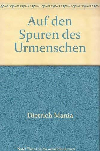 Auf den Spuren des Urmenschen: Die Funde von Bilzingsleben