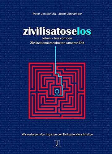 Zivilisatoselos: Leben ohne Zivilisationskrankheiten