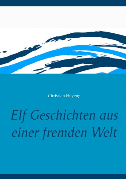 Elf Geschichten aus einer fremden Welt