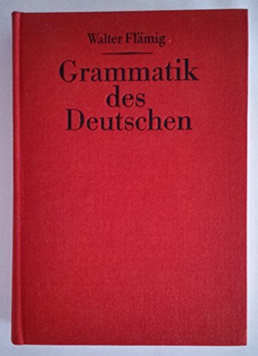 Grammatik DES Deutschen: Einfuehrung in Struktur- Und Wirkungszussammenhaenge