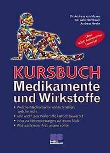 Kursbuch Wirkstoffe und Medikamente: Eine kritische Bewertung aller Wirkungsweisen, Risiken und Nebenwirkungen (Kochen - Die neue grosse Schule)