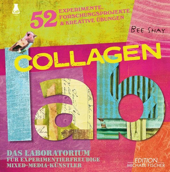 Collagen-Lab: Das Laboratorium für experimentierfreudige Mixed-Media-Künstler (Lab-Reihe)