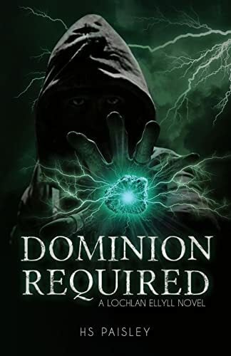 Dominion Required: A Lochlan Ellyll Novel Dominion Required: A Lochlan Ellyll Novel