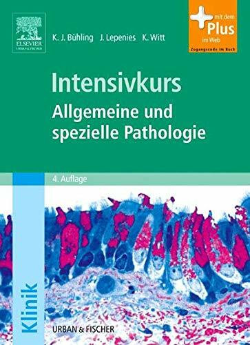 Intensivkurs: Allgemeine und Spezielle Pathologie: mit Zugang zum Elsevier-Portal