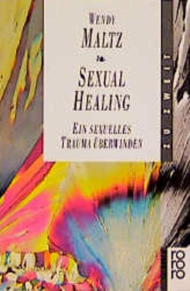 Sexual Healing. Ein sexuelles Trauma überwinden