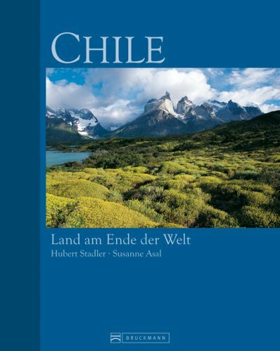 Chile: Land am Ende der Welt (Bruckmann Exquisit)