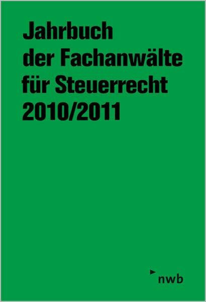 Jahrbuch der Fachanwälte für Steuerrecht 2010/2011: Aktuelle steuerrechtliche Beiträge, Referate und Diskussionen der 61. Steuerrechtlichen Jahresarbeitstagung, Wiesbaden, vom 10. bis 12. Mai 2010.