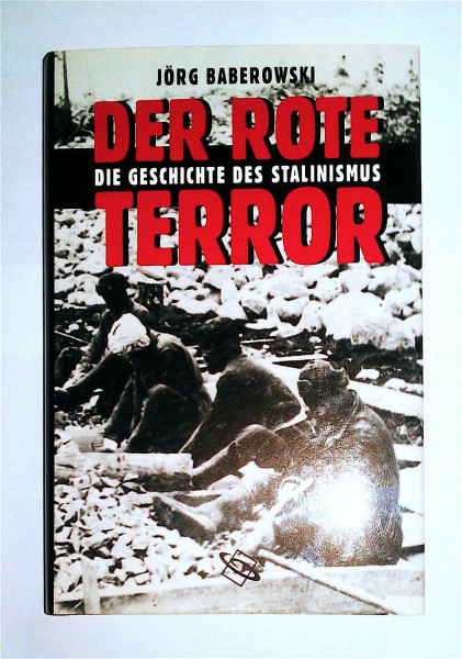 Der rote Terror: Die Geschichte des Stalinismus