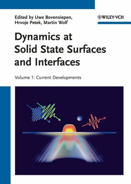 Dynamics at Solid State Surfaces and Interfaces.Vol.1: Current Developments