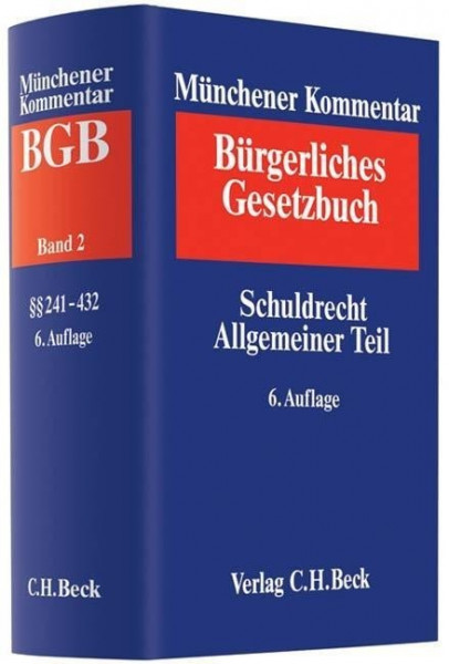 Münchener Kommentar zum Bürgerlichen Gesetzbuch Bd. 2: Schuldrecht Allgemeiner Teil §§ 241-432