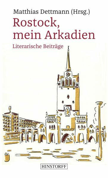 Rostock, mein Arkadien: Eine Stadt in der Literatur