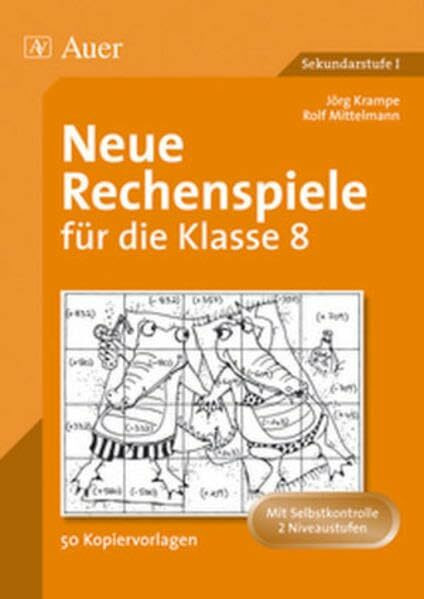 Neue Rechenspiele für die Klasse 8: 50 Kopiervorlagen, Mit Selbstkontrolle auf zwei Niveaustufen (Rechenspiele Sekundarstufe)
