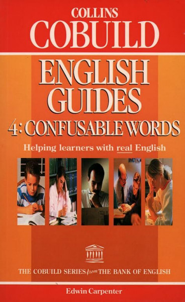 Confusable Words (Bk. 4) (Collins Cobuild English guides)