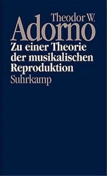 Nachgelassene Schriften. Abteilung I: Fragment gebliebene Schriften: Band 2: Zu einer Theorie der musikalischen Reproduktion