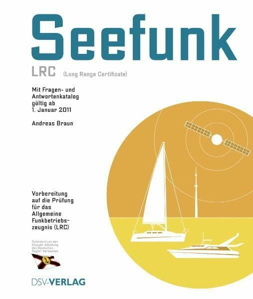 Seefunk (LRC): Mit Fragen- und Antwortenkatalog gültig ab 1. Oktober 2011. Vorbereitung auf die Prüfung für das Allgemeine Funkbetriebszeugnis (LRC)