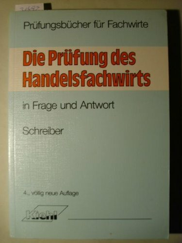 Die Prüfung des Handelsfachwirts: In Frage und Antwort