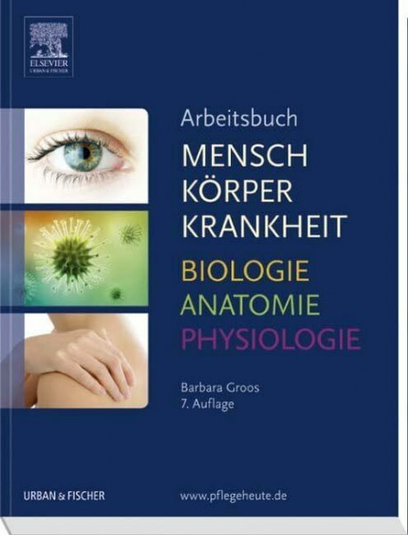 Arbeitsbuch zu Mensch Körper Krankheit & Biologie Anatomie Physiologie: www.pflegeheute.de