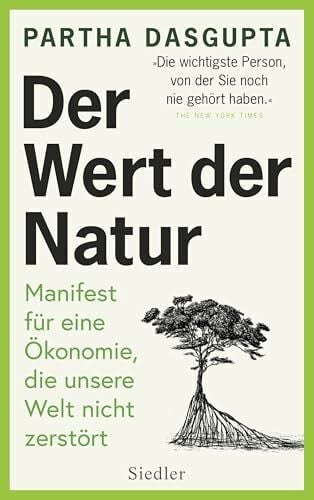 Der Wert der Natur: Manifest für eine Ökonomie, die unsere Welt nicht zerstört