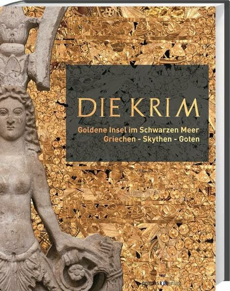 Die Krim: Griechen - Skythen - Goten