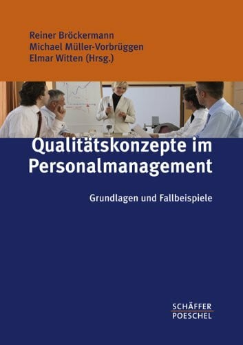 Qualitätskonzepte im Personalmanagement: Grundlagen und Fallbeispiele