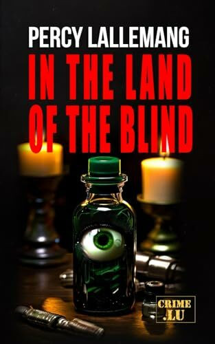 In the Land of the Blind: A Crime Thriller