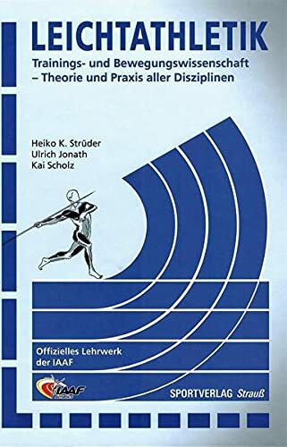 Leichtathletik: Trainings- und Bewegungswissenschaft - Theorie und Praxis aller Disziplinen