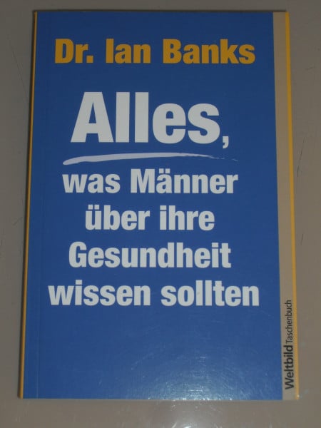 Alles , was Männer über ihre Gesundheit wissen sollten