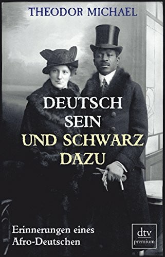Deutsch sein und schwarz dazu: Erinnerungen eines Afro-Deutschen