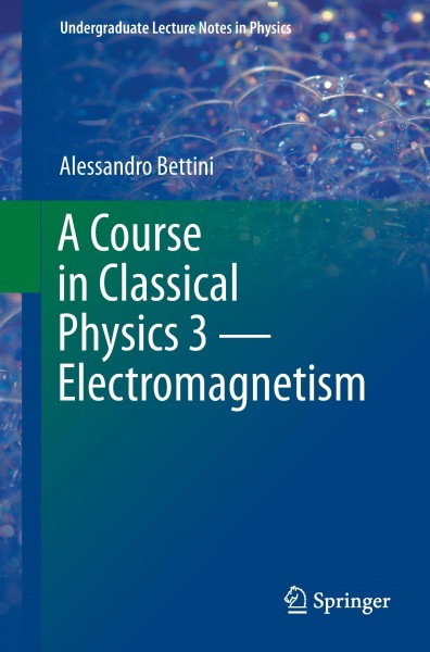 A Course in Classical Physics 3 - Electromagnetism
